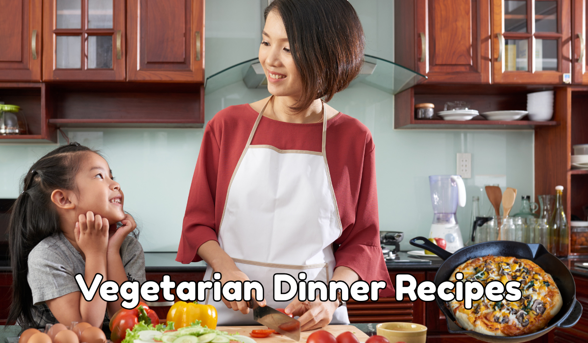 Vegetarian Dinner Recipes