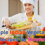 Simple Indian Vegetarian Recipes for Dinner
