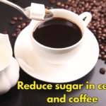 Reduce sugar in cereal and coffee