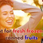 Opt for fresh frozen or canned fruits